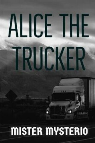 Cover of Alice The Trucker