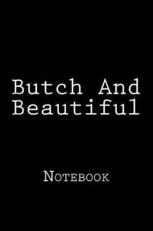 Cover of Butch And Beautiful