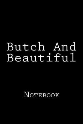 Book cover for Butch And Beautiful