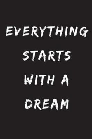 Cover of Everything Starts with a Dream