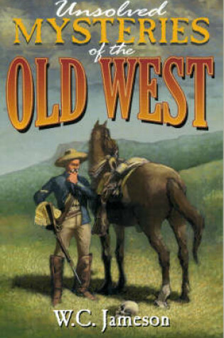 Cover of Unsolved Mysteries of the Old West