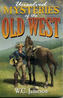 Book cover for Unsolved Mysteries of the Old West