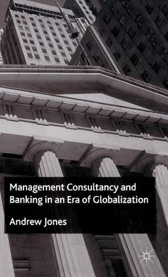 Book cover for Management Consultancy and Banking in an Era of Globalization