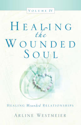 Book cover for Healing the Wounded Soul, Vol. IV