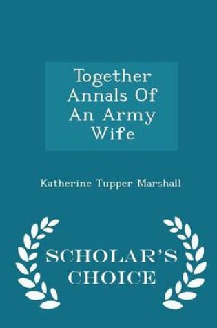 Cover of Together Annals of an Army Wife - Scholar's Choice Edition