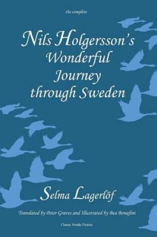 Cover of Nils Holgersson's Wonderful Journey Through Sweden: The Complete Volume