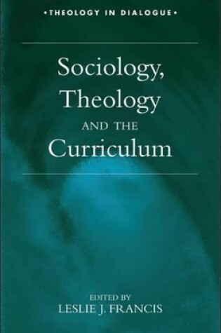 Cover of Sociology, Theology, and the Curriculum