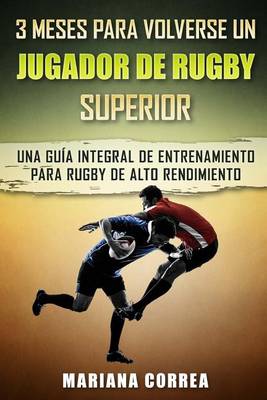 Book cover for 3 MESES PARA VOLVERSE Un JUGADOR DE RUGBY SUPERIOR