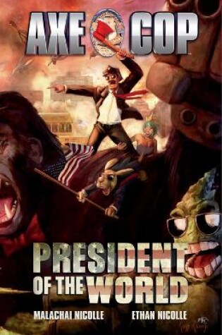 Cover of Axe Cop Vol. 4: President Of The World