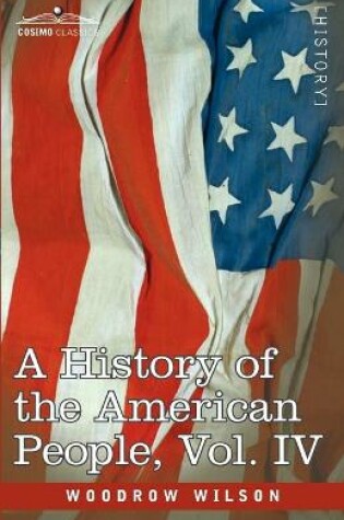 Cover of A History of the American People - In Five Volumes, Vol. IV