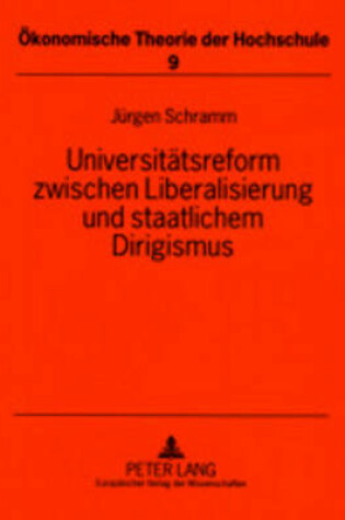 Cover of Universitaetsreform Zwischen Liberalisierung Und Staatlichem Dirigismus