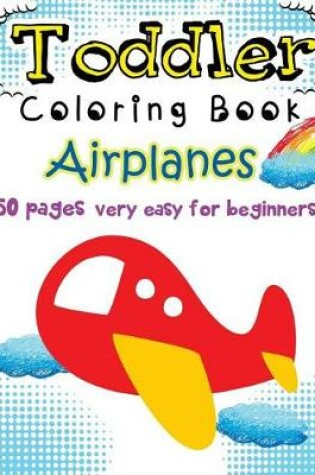 Cover of Airplanes Toddler Coloring Book
