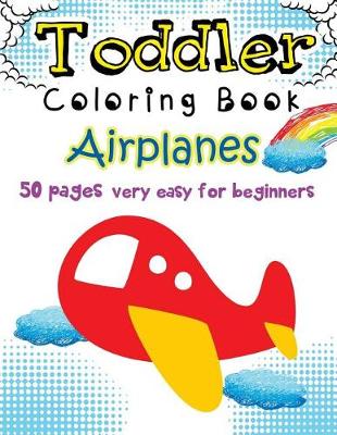 Book cover for Airplanes Toddler Coloring Book