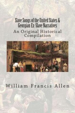 Cover of Slave Songs of the United States & Georgian Ex-Slave Narratives