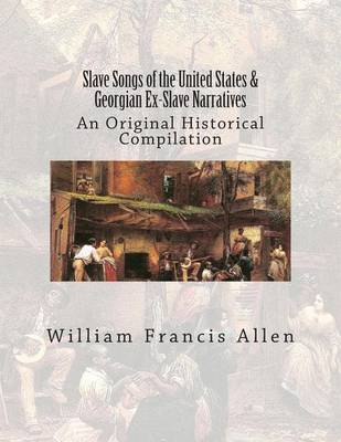 Book cover for Slave Songs of the United States & Georgian Ex-Slave Narratives