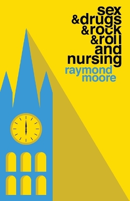 Book cover for Sex & Drugs & Rock & Roll and Nursing