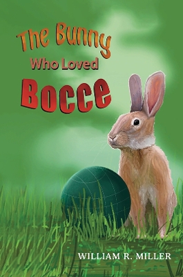 Book cover for The Bunny who Loved Bocce