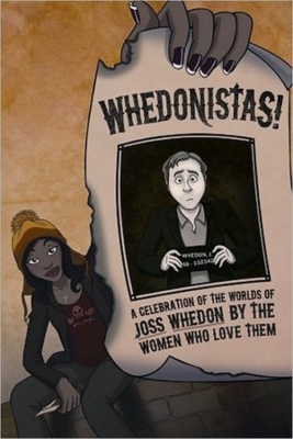 Book cover for Whedonistas: A Celebration of the Worlds of Joss Whedon by the Women Who Love Them