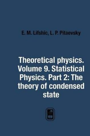 Cover of Theoretical physics. Volume 9. Statistical Physics. Part 2