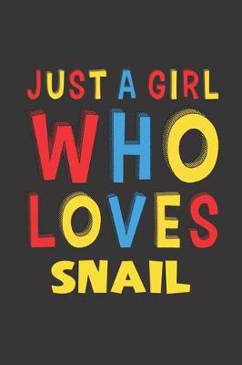 Book cover for Just A Girl Who Loves Snail