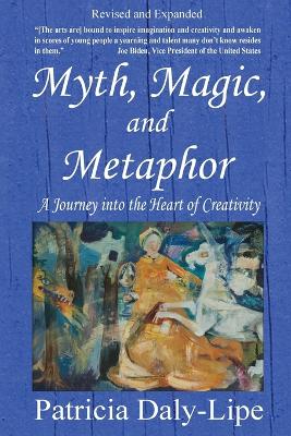 Book cover for Myth, Magic, and Metaphor - A Journey into the Heart of Creativity