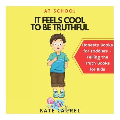 Book cover for It Feels Cool To Be Truthful At School - Honesty Books for Toddlers - Telling the Truth Books for Kids