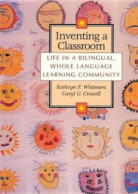 Book cover for Inventing a Classroom: Life in a Bilingual, Whole Language Learning Community