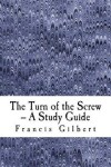 Book cover for The Turn of the Screw -- A Study Guide