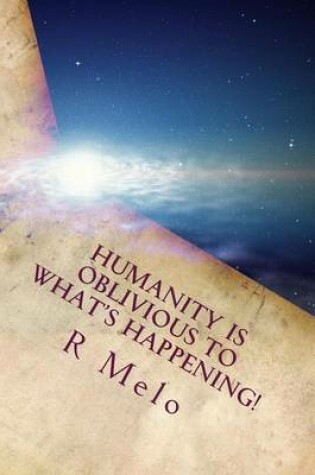 Cover of Humanity Is Oblivious to What's Happening!