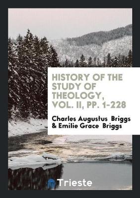 Book cover for History of the Study of Theology, Vol. II, Pp. 1-228