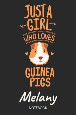 Cover of Just A Girl Who Loves Guinea Pigs - Melany - Notebook