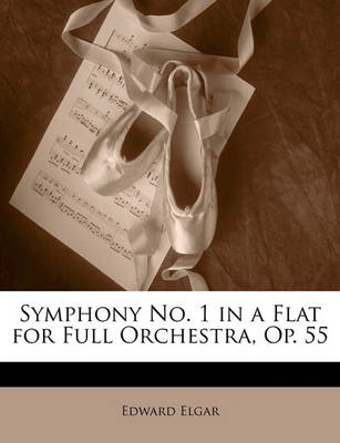 Book cover for Symphony No. 1 in a Flat for Full Orchestra, Op. 55