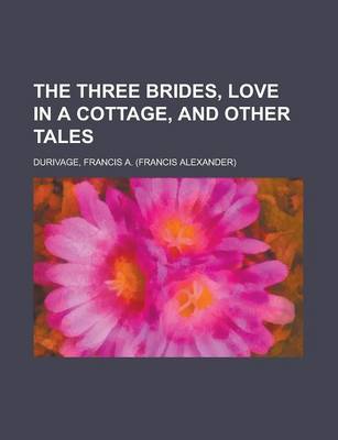 Book cover for The Three Brides, Love in a Cottage, and Other Tales
