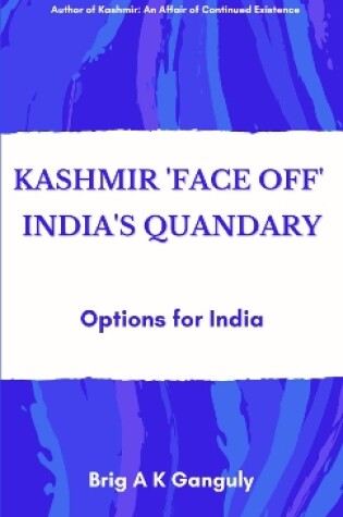 Cover of Kashmir "Face-Off" India's Quandary