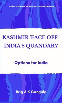 Book cover for Kashmir "Face-Off" India's Quandary