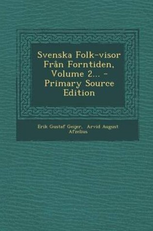 Cover of Svenska Folk-Visor Fran Forntiden, Volume 2... - Primary Source Edition
