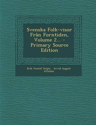 Book cover for Svenska Folk-Visor Fran Forntiden, Volume 2... - Primary Source Edition