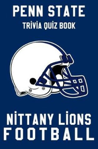 Cover of Penn State Lions Trivia Quiz Book - Football