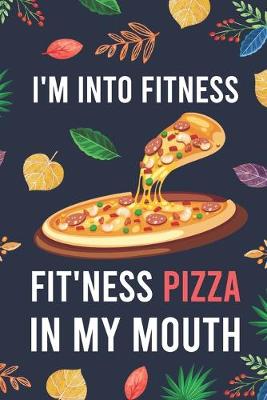 Cover of I'm Into Fitness, FIT'NESS Pizza In My Mouth