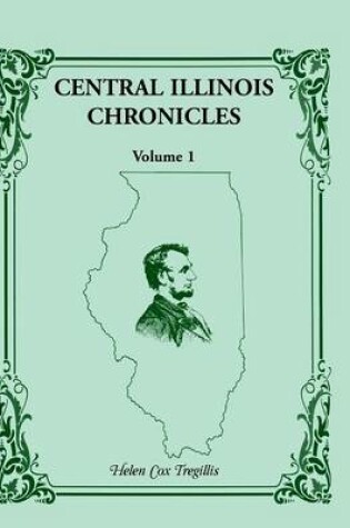 Cover of Central Illinois Chronicles, Volume 1