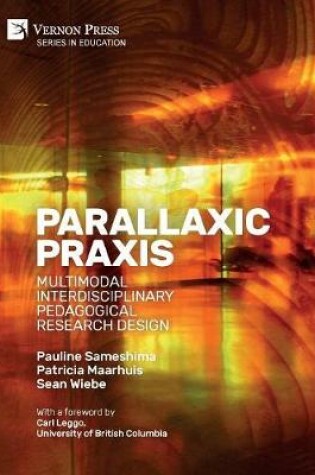 Cover of Parallaxic Praxis: Multimodal Interdisciplinary Pedagogical Research Design [Premium Color]