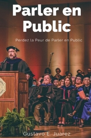 Cover of Parler en Public Perdez la Peur de Parler en Public