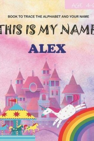 Cover of This is my name Alex