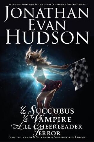 Cover of Half Succubus, Half Vampire, All Cheerleader Terror