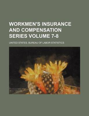 Book cover for Workmen's Insurance and Compensation Series Volume 7-8