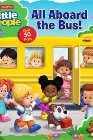 Cover of Fisher-Price Little People: All Aboard the Bus!