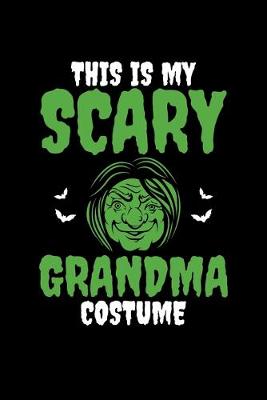 Book cover for This is My Scary Grandma Costume