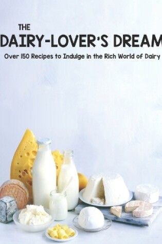 Cover of The Dairy-Lover's Dream