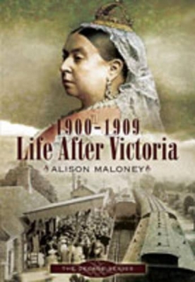 Book cover for 1900-1909: Life After Victoria