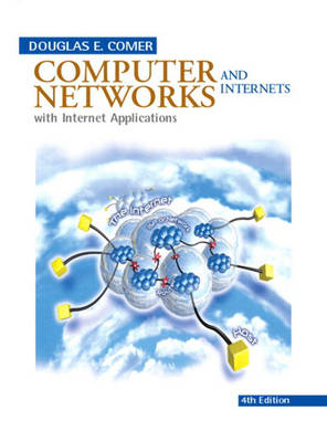 Book cover for Computer Networks and Internets with Internet Applications